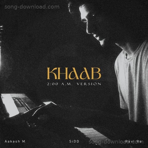 Khaab (2 A.M. Version) Aakash M. MP3 Download